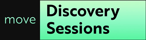 move is starting Discovery Sessions